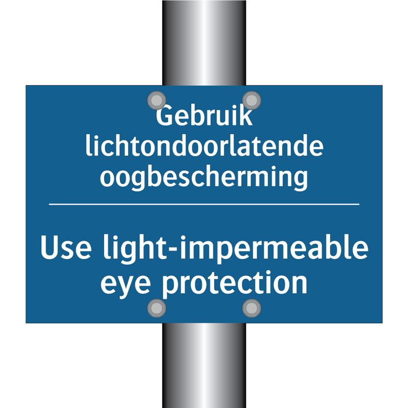 Gebruik lichtondoorlatende oogbescherming /.../ - Use light-impermeable eye protection /.../