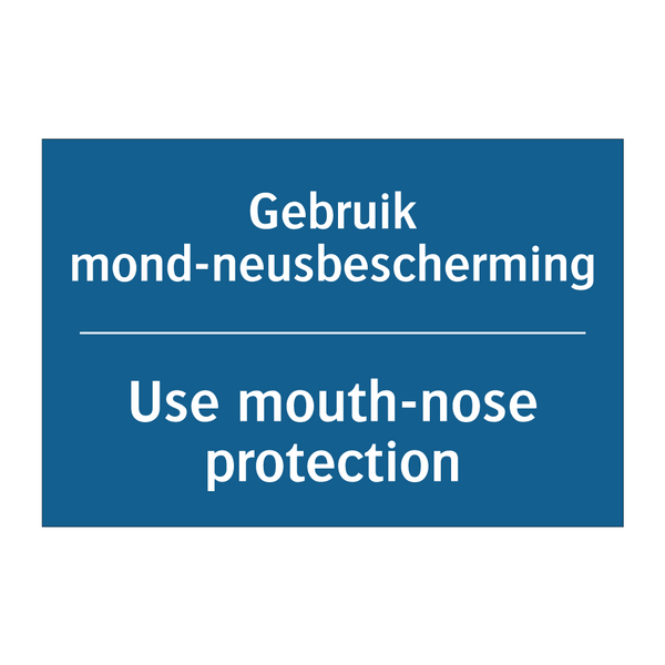 Gebruik mond-neusbescherming - Use mouth-nose protection