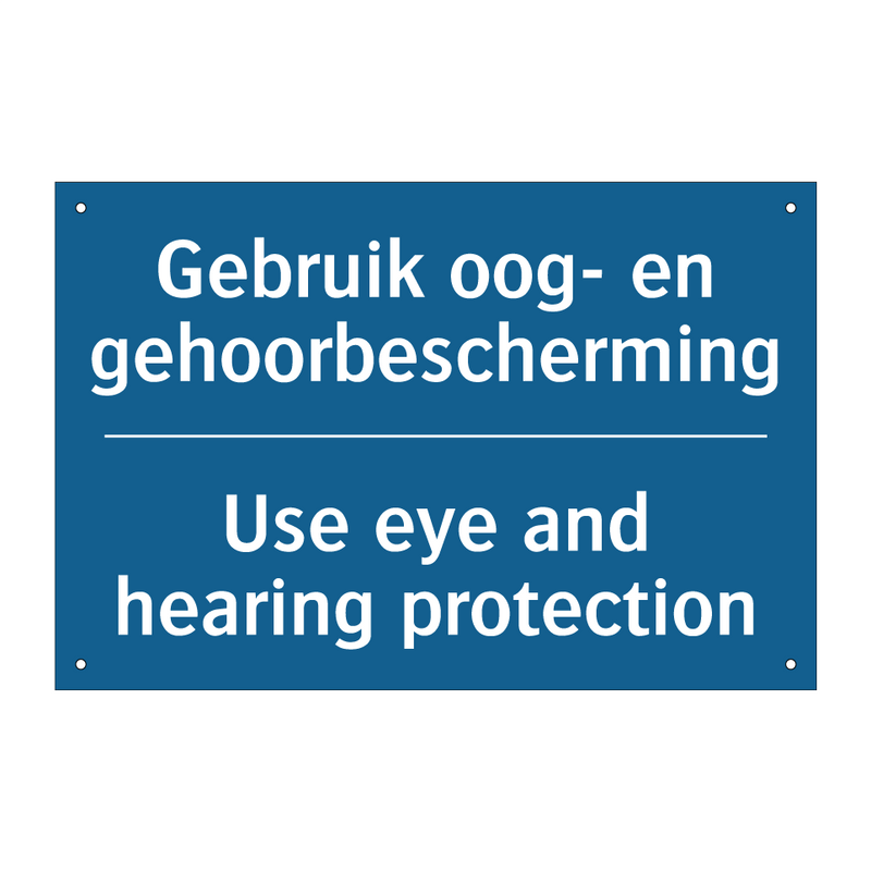 Gebruik oog- en gehoorbescherming /.../ - Use eye and hearing protection