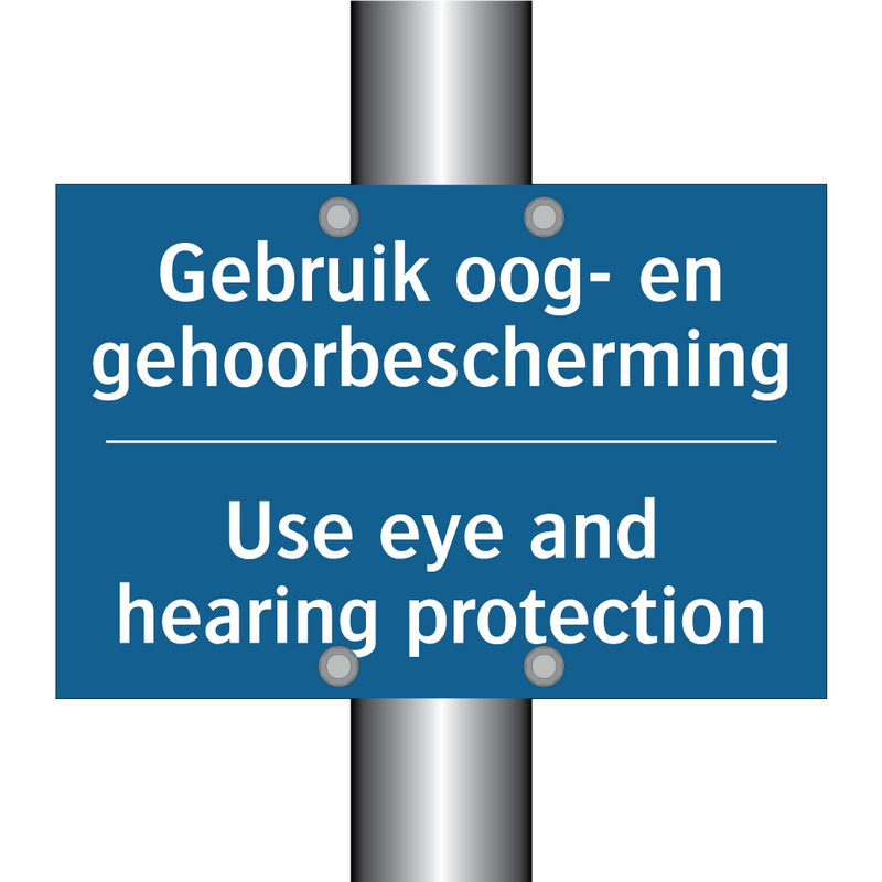 Gebruik oog- en gehoorbescherming /.../ - Use eye and hearing protection