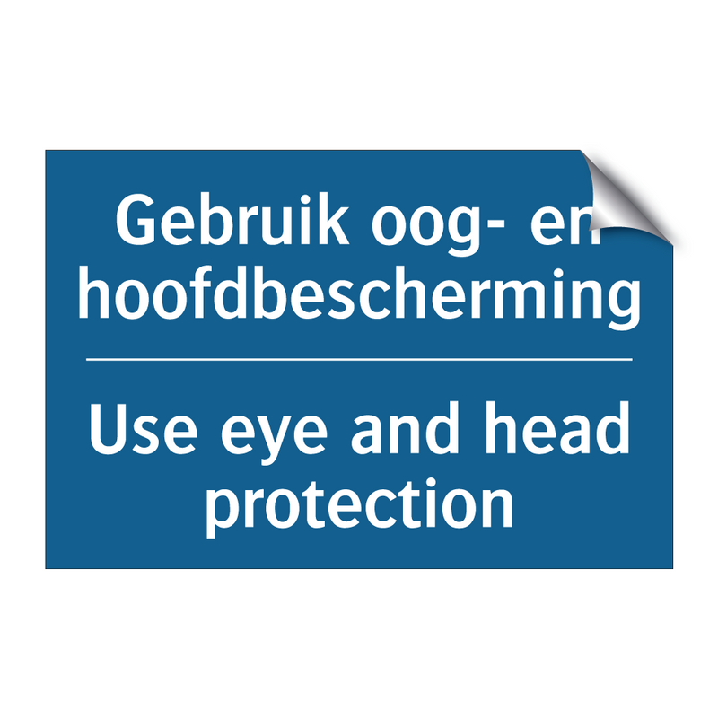 Gebruik oog- en hoofdbescherming /.../ - Use eye and head protection