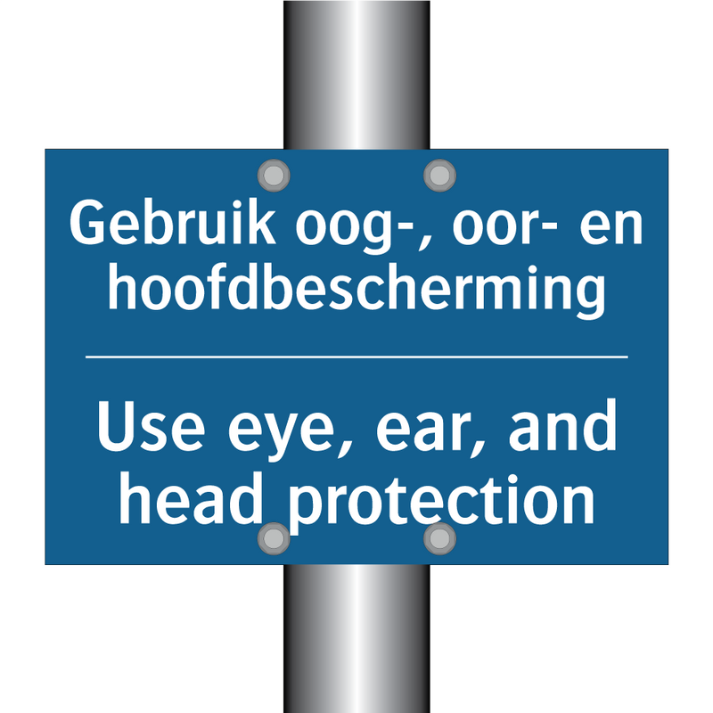 Gebruik oog-, oor- en hoofdbescherming /.../ - Use eye, ear, and head protection /.../