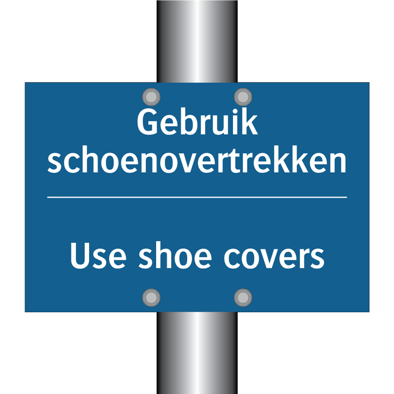 Gebruik schoenovertrekken - Use shoe covers & Gebruik schoenovertrekken - Use shoe covers