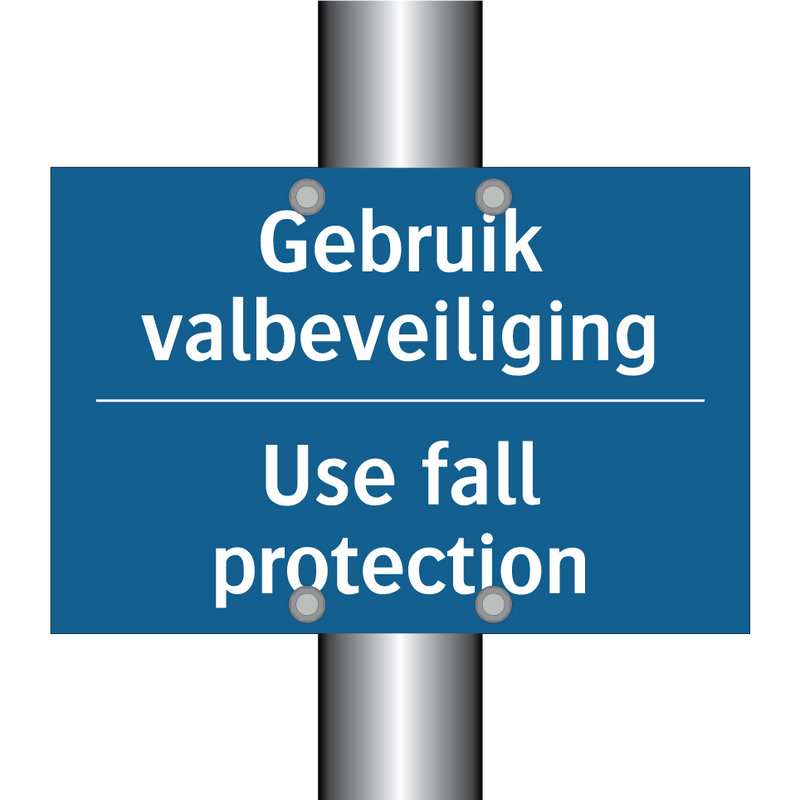 Gebruik valbeveiliging - Use fall protection & Gebruik valbeveiliging - Use fall protection