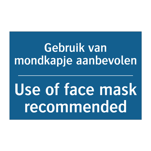 Gebruik van mondkapje aanbevolen /.../ - Use of face mask recommended