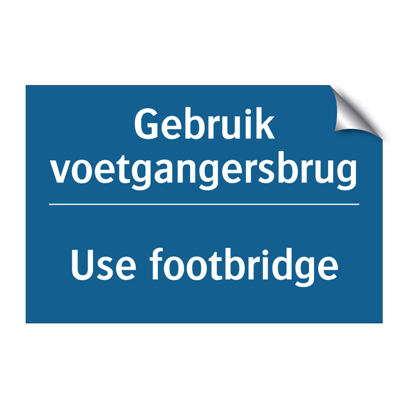 Gebruik voetgangersbrug - Use footbridge & Gebruik voetgangersbrug - Use footbridge