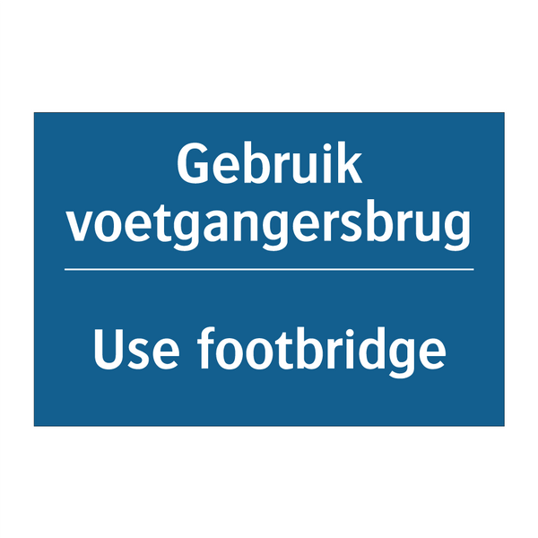 Gebruik voetgangersbrug - Use footbridge & Gebruik voetgangersbrug - Use footbridge