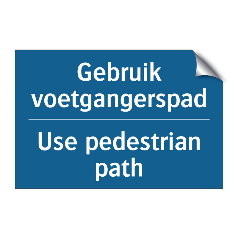 Gebruik voetgangerspad - Use pedestrian path & Gebruik voetgangerspad - Use pedestrian path