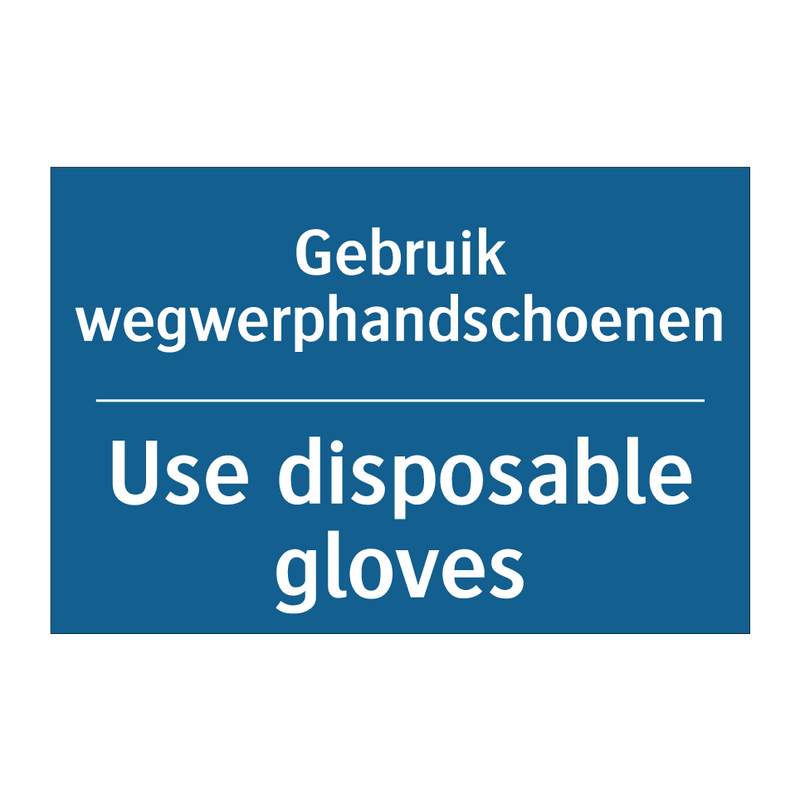 Gebruik wegwerphandschoenen - Use disposable gloves