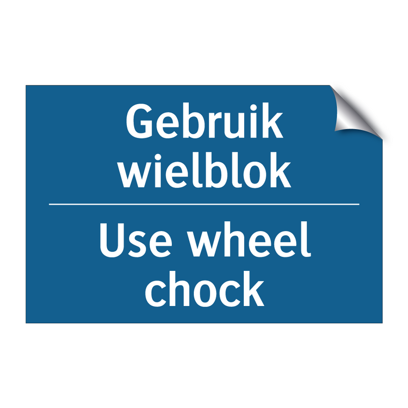 Gebruik wielblok - Use wheel chock & Gebruik wielblok - Use wheel chock