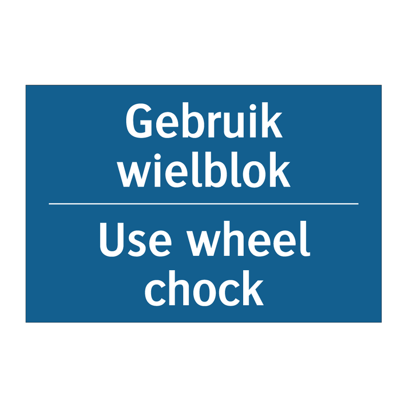 Gebruik wielblok - Use wheel chock & Gebruik wielblok - Use wheel chock