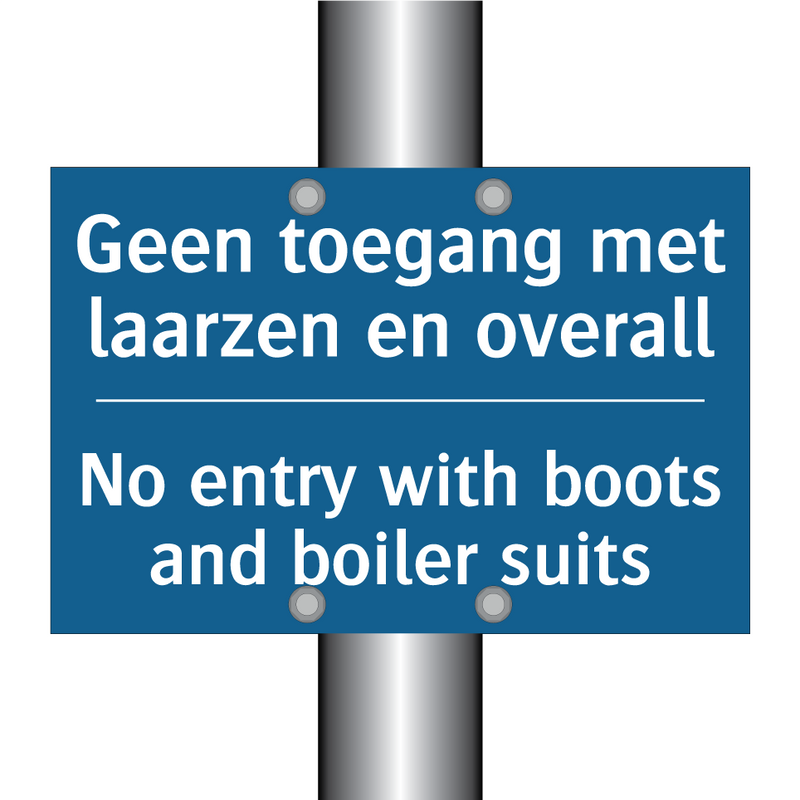 Geen toegang met laarzen en overall /.../ - No entry with boots and boiler /.../