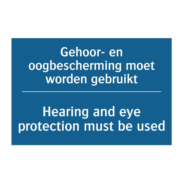 Gehoor- en oogbescherming moet /.../ - Hearing and eye protection must /.../