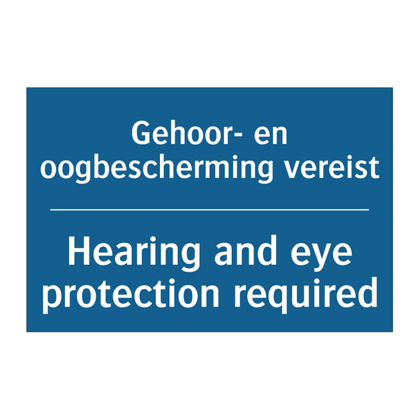 Gehoor- en oogbescherming vereist /.../ - Hearing and eye protection required /.../