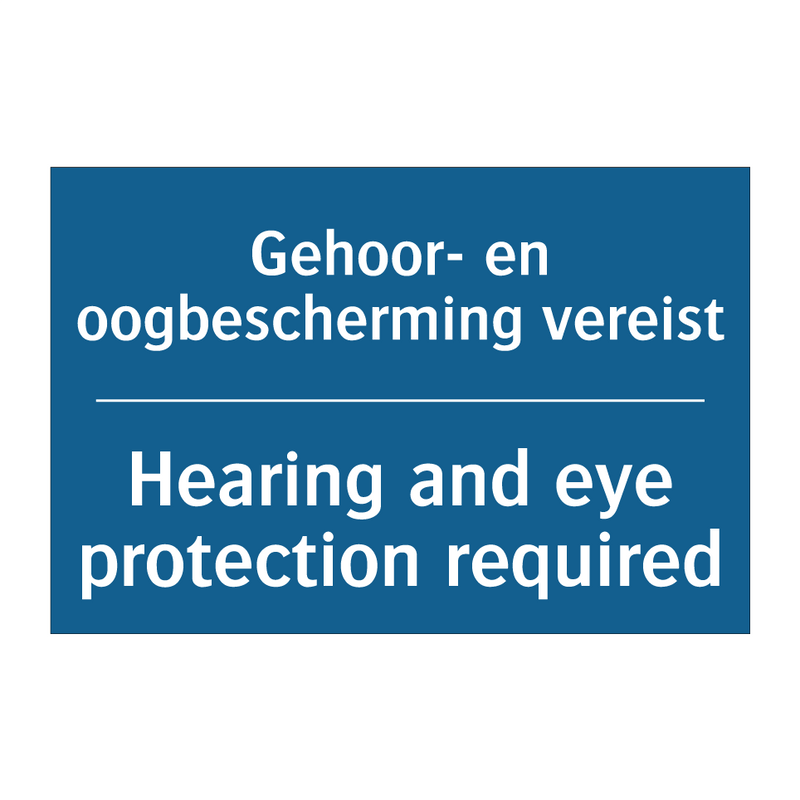 Gehoor- en oogbescherming vereist /.../ - Hearing and eye protection required /.../