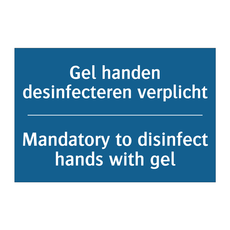 Gel handen desinfecteren verplicht /.../ - Mandatory to disinfect hands with /.../