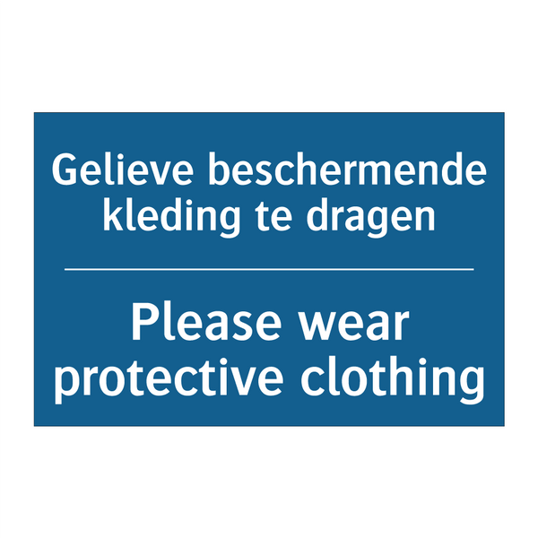 Gelieve beschermende kleding te /.../ - Please wear protective clothing /.../