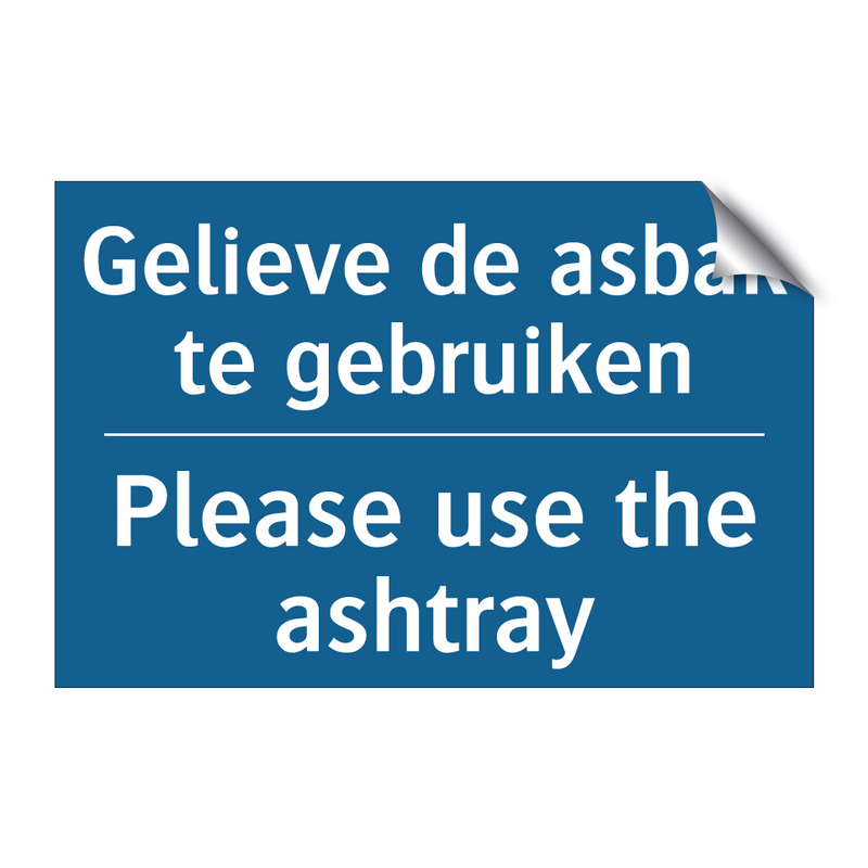 Gelieve de asbak te gebruiken - Please use the ashtray