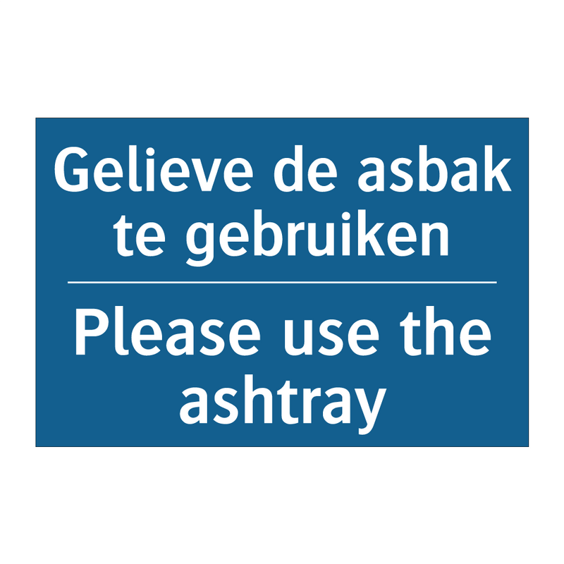 Gelieve de asbak te gebruiken - Please use the ashtray