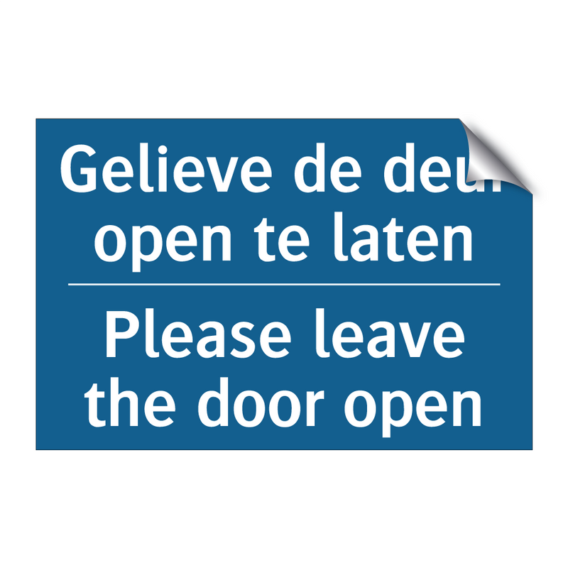 Gelieve de deur open te laten - Please leave the door open