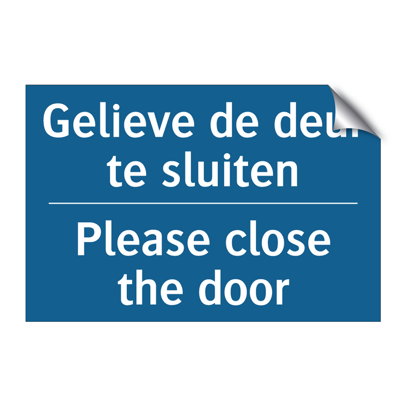 Gelieve de deur te sluiten - Please close the door