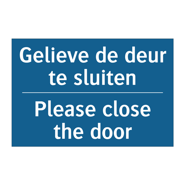 Gelieve de deur te sluiten - Please close the door