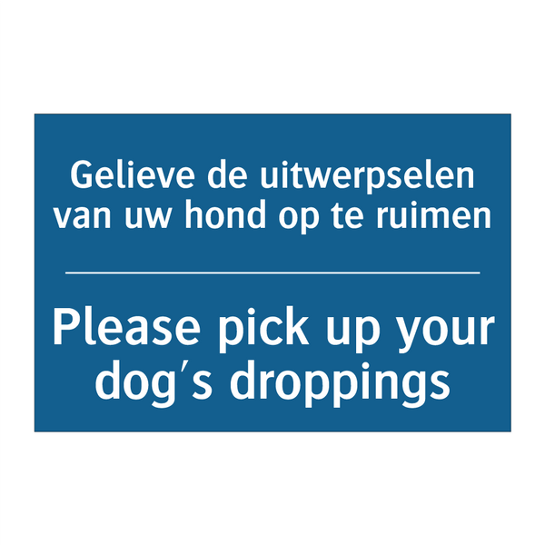 Gelieve de uitwerpselen van uw /.../ - Please pick up your dog's droppings /.../