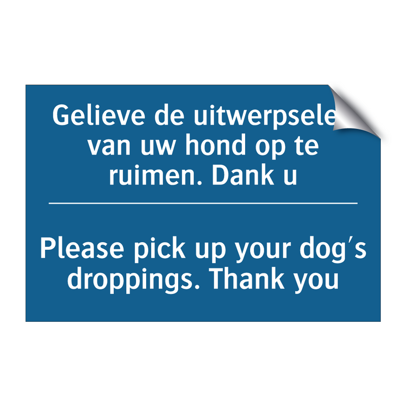 Gelieve de uitwerpselen van uw /.../ - Please pick up your dog's droppings. /.../