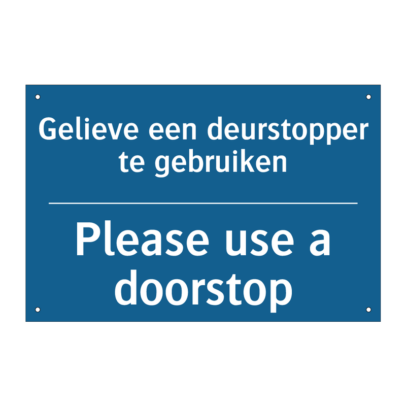 Gelieve een deurstopper te gebruiken /.../ - Please use a doorstop