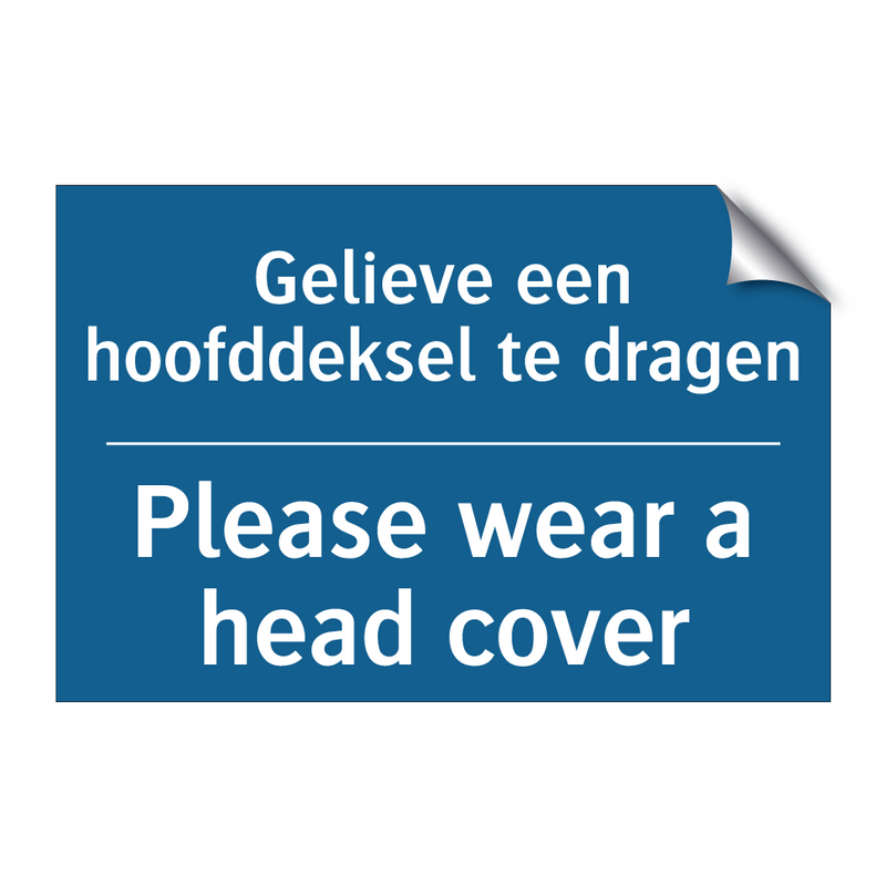 Gelieve een hoofddeksel te dragen /.../ - Please wear a head cover