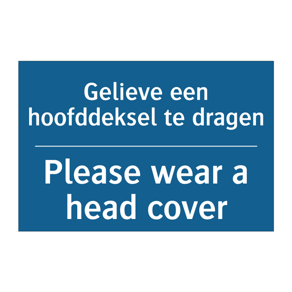 Gelieve een hoofddeksel te dragen /.../ - Please wear a head cover