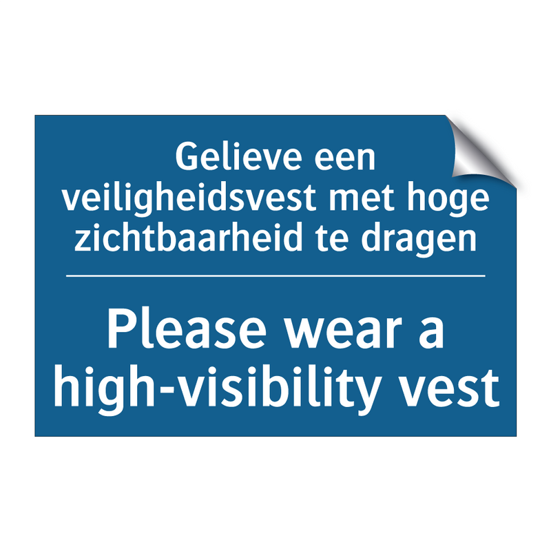 Gelieve een veiligheidsvest met /.../ - Please wear a high-visibility /.../