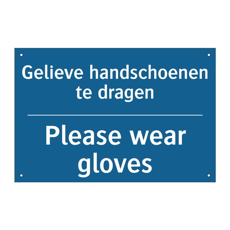 Gelieve handschoenen te dragen - Please wear gloves