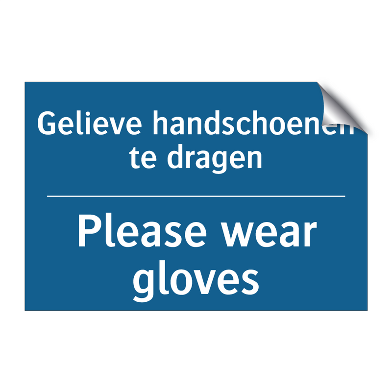 Gelieve handschoenen te dragen - Please wear gloves