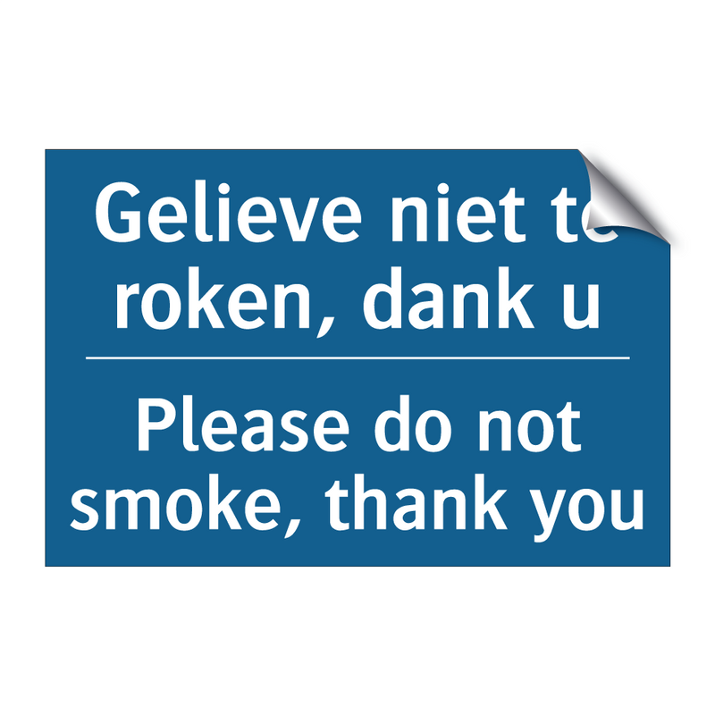 Gelieve niet te roken, dank u - Please do not smoke, thank you