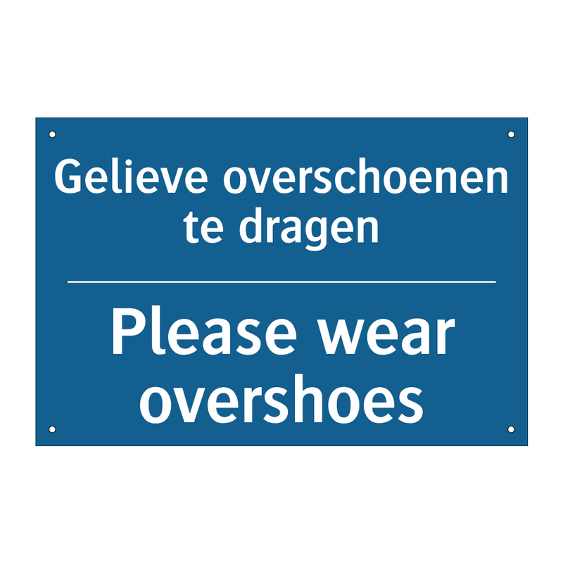 Gelieve overschoenen te dragen - Please wear overshoes