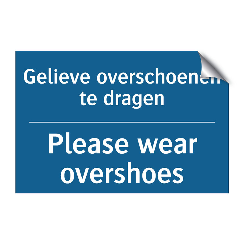 Gelieve overschoenen te dragen - Please wear overshoes