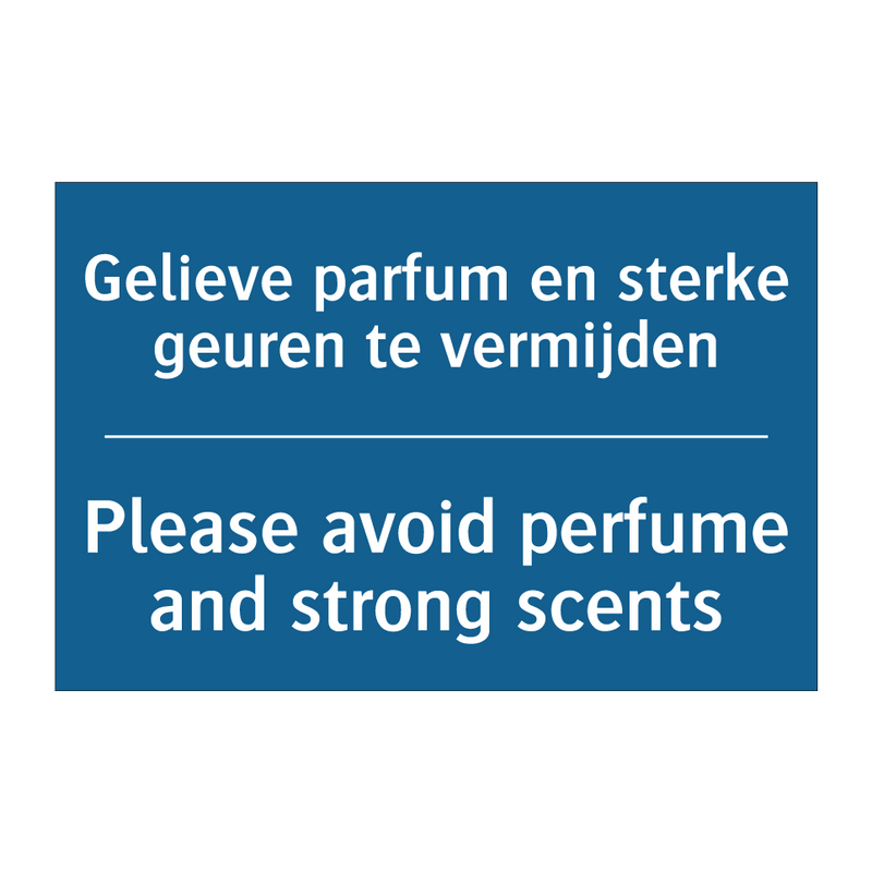 Gelieve parfum en sterke geuren /.../ - Please avoid perfume and strong /.../