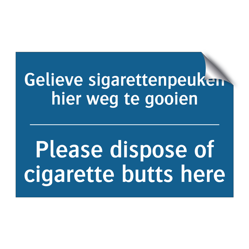 Gelieve sigarettenpeuken hier /.../ - Please dispose of cigarette butts /.../