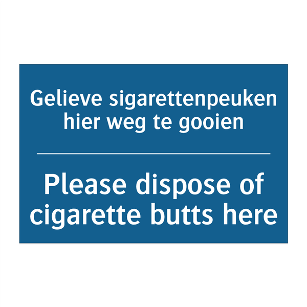 Gelieve sigarettenpeuken hier /.../ - Please dispose of cigarette butts /.../