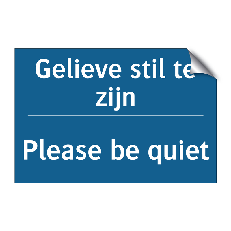 Gelieve stil te zijn - Please be quiet & Gelieve stil te zijn - Please be quiet