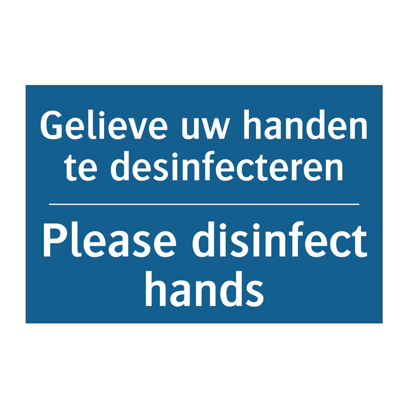 Gelieve uw handen te desinfecteren /.../ - Please disinfect hands