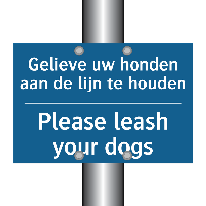 Gelieve uw honden aan de lijn /.../ - Please leash your dogs