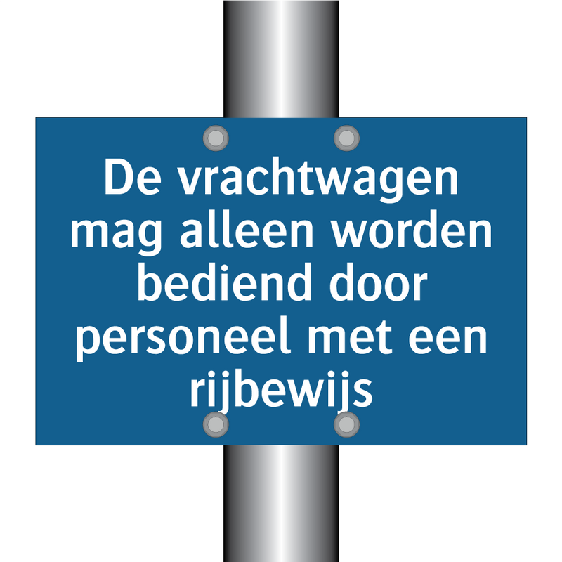 De vrachtwagen mag alleen worden bediend door personeel met een rijbewijs