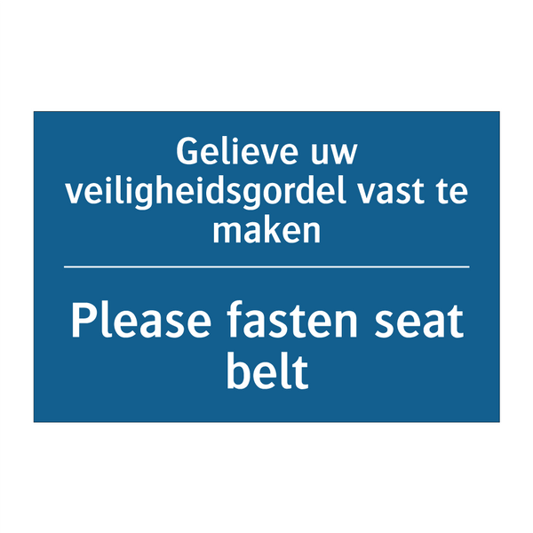 Gelieve uw veiligheidsgordel vast /.../ - Please fasten seat belt