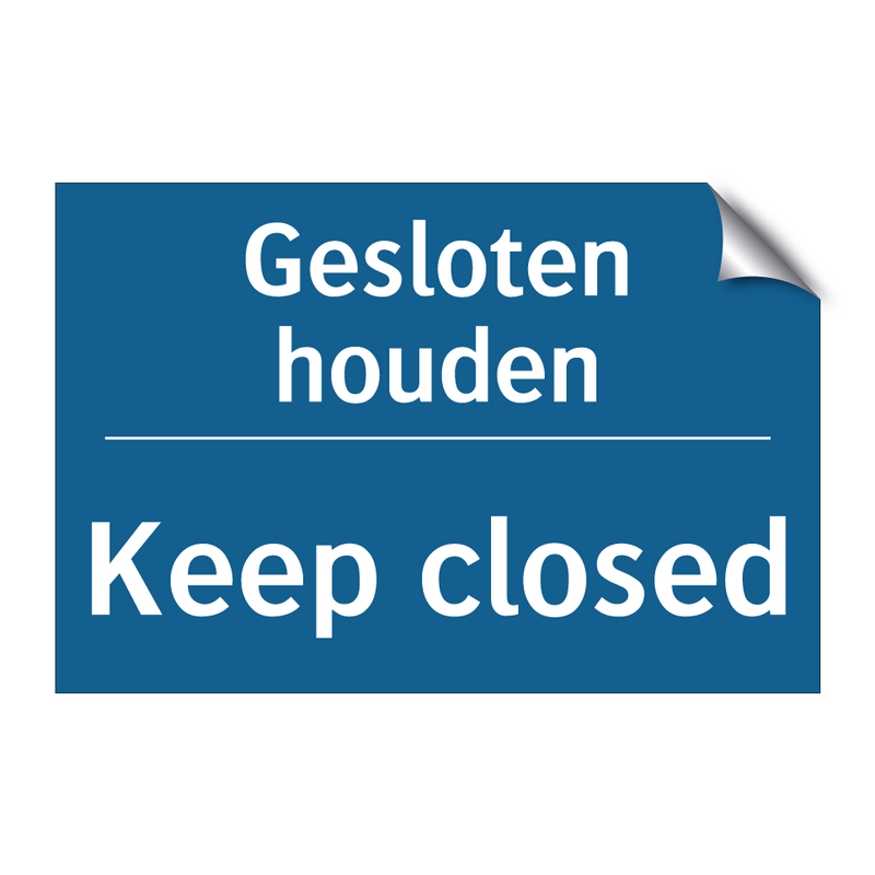 Gesloten houden - Keep closed & Gesloten houden - Keep closed & Gesloten houden - Keep closed