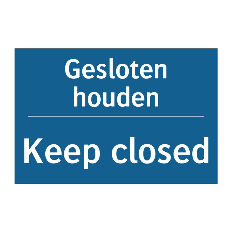 Gesloten houden - Keep closed & Gesloten houden - Keep closed & Gesloten houden - Keep closed