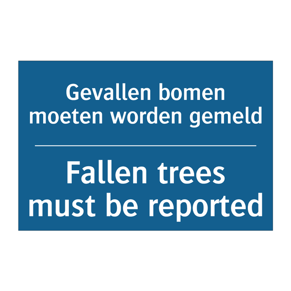 Gevallen bomen moeten worden gemeld /.../ - Fallen trees must be reported