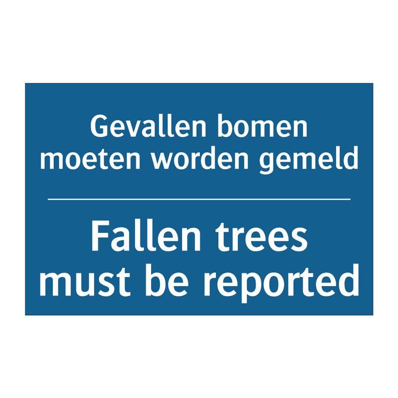 Gevallen bomen moeten worden gemeld /.../ - Fallen trees must be reported