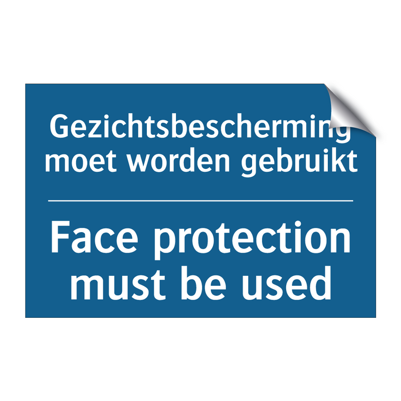 Gezichtsbescherming moet worden /.../ - Face protection must be used